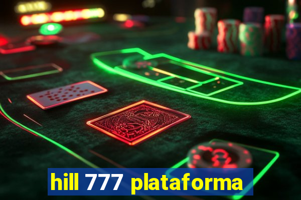 hill 777 plataforma